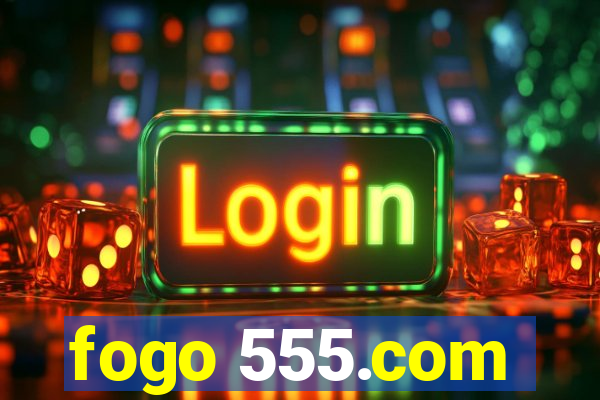 fogo 555.com